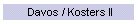 Davos / Kosters II