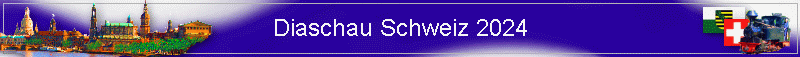 Diaschau Schweiz 2024