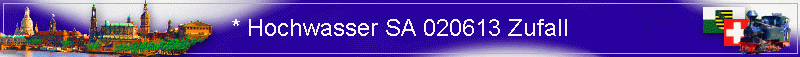 * Hochwasser SA 020613 Zufall