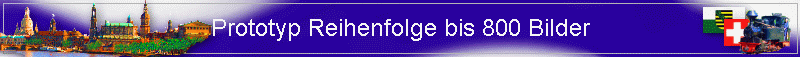 Prototyp Reihenfolge bis 800 Bilder