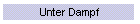 Unter Dampf