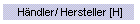 Hndler/ Hersteller [H]