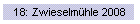 18: Zwieselmhle 2008