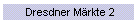 Dresdner Mrkte 2
