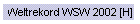 Weltrekord WSW 2002 [H]